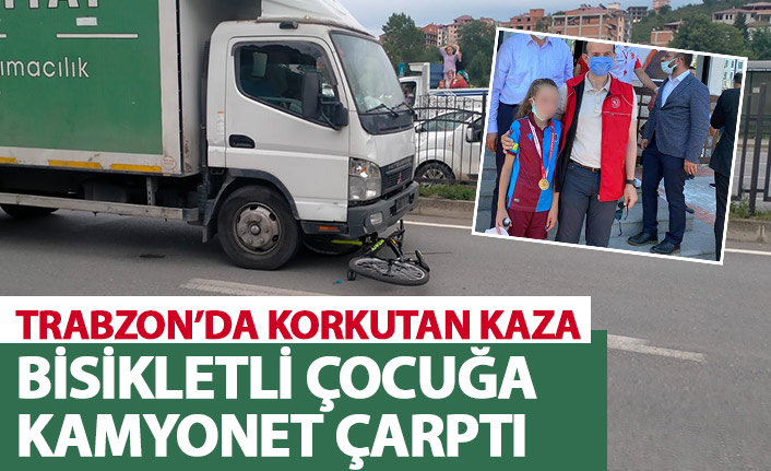 Trabzon'da korkutan kaza! Bisikletli çocuğa kamyonet çarptı