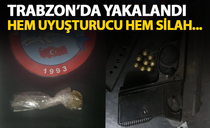 Trabzon’da yakalandı! Hem uyuşturucu hem silah…