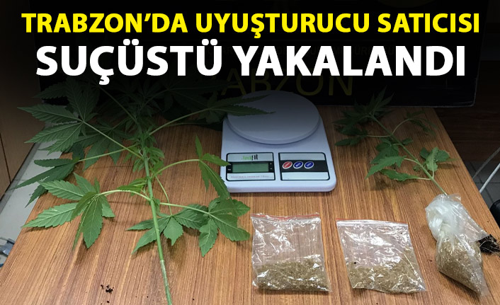 Trabzon’da uyuşturucu satıcısı yakalandı