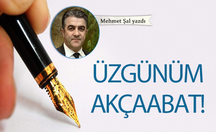 Üzgünüm Akçaabat!
