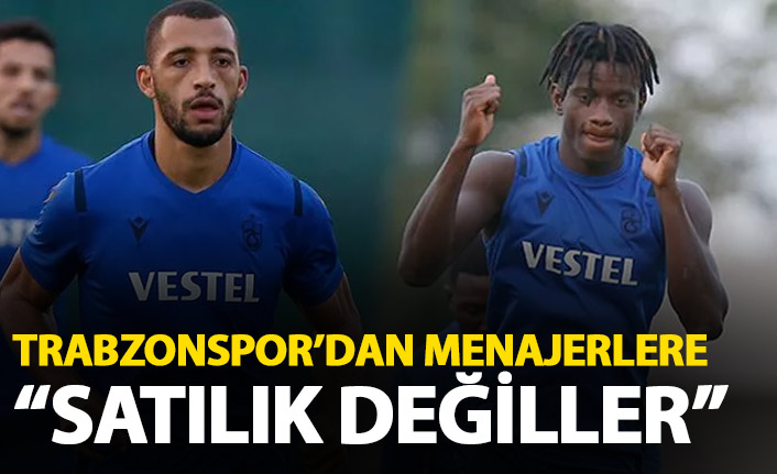 Trabzonspor'dan menajerlere net mesaj: Satılık değiller