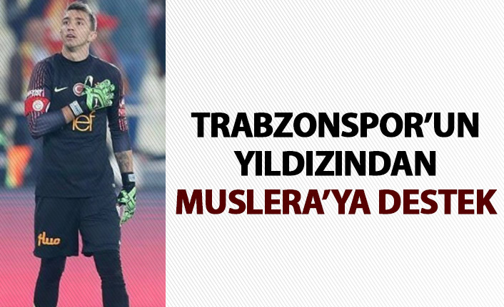 Trabzonspor'un yıldızından Muslera'ya destek