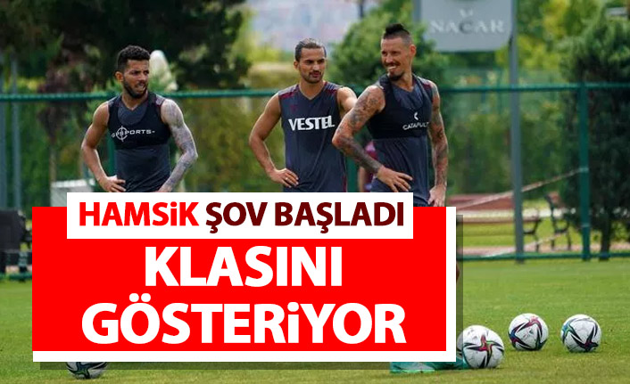 Trabzonspor'da Hamsik şov başladı