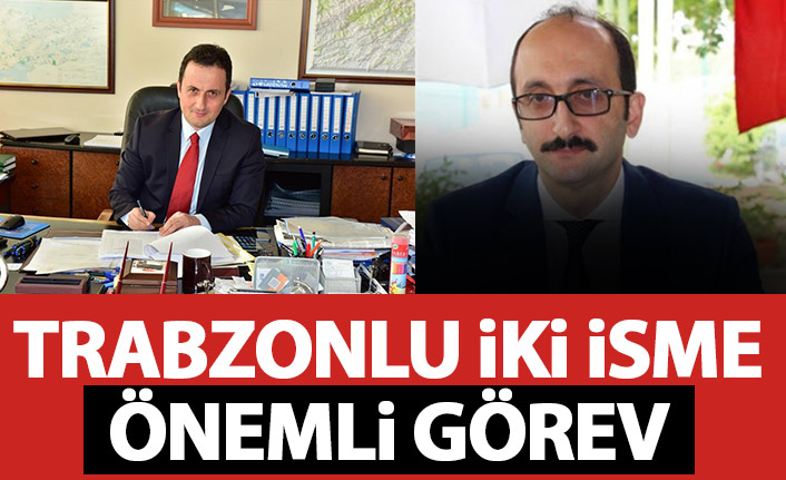 Trabzonlu isimlere önemli görev!