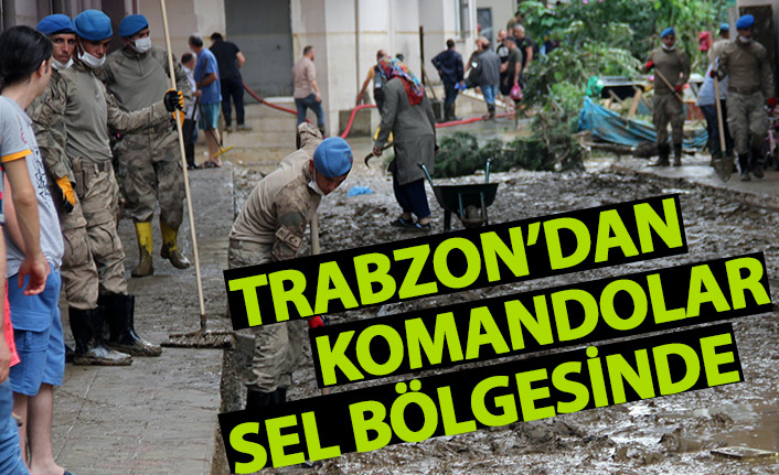Trabzon'dan komandolar sel bölgesinde!