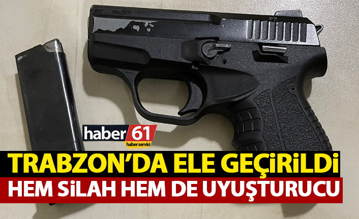 Trabzon’da Emniyet’ten operasyon! Hem uyuşturucu hem de silah!
