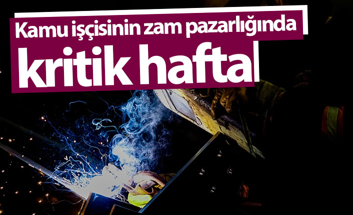 Kamu işçisinin zam pazarlığında kritik hafta