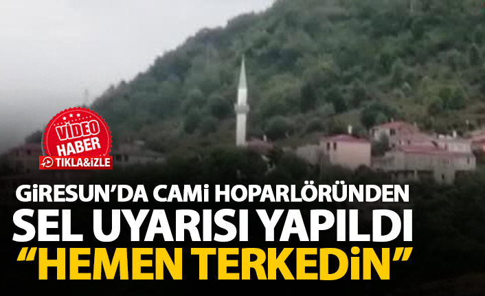 Giresun'da cami hoparlöründen sel uyarısı
