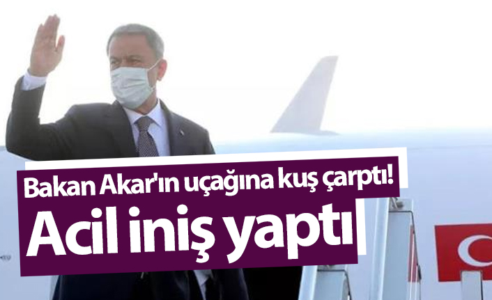 Bakan Akar'ın uçağına kuş çarptı! Acil iniş yaptı
