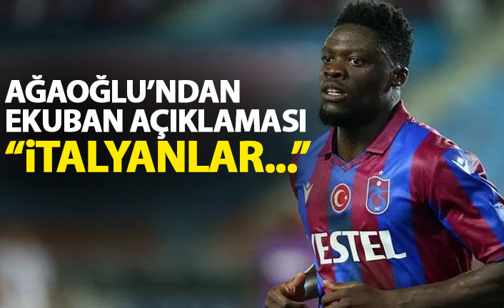 Ahmet Ağaoğlu'ndan Ekuban açıklaması: Karar verebiliriz