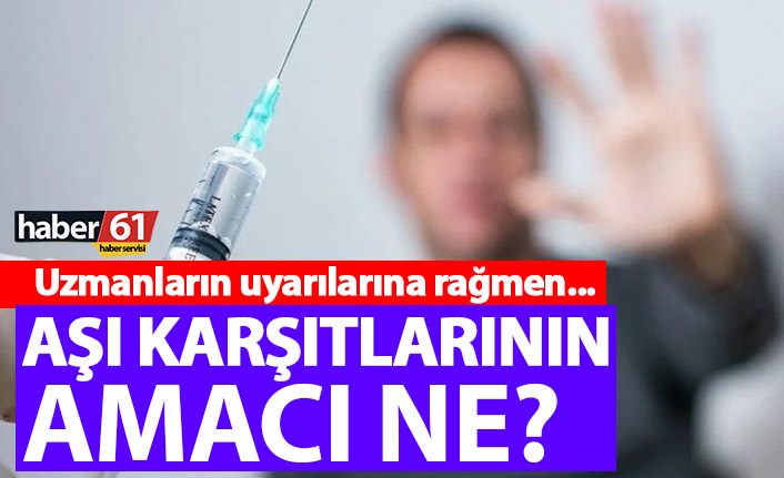 Vaka sayılarında patlama bekleniyor! Koronavirüs aşısı karşıtlarının amacı ne?
