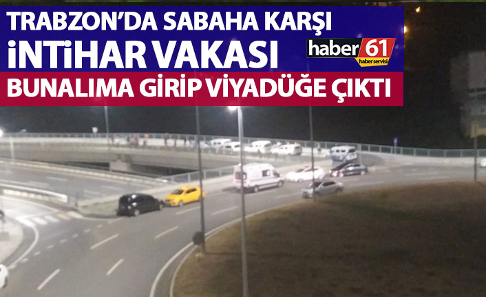 Trabzon’da gece yarısı intihar vakası! Bunalıma girince…