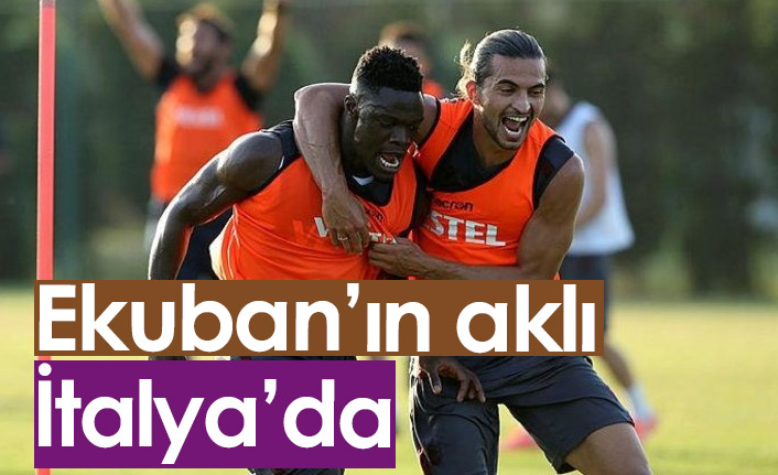 Ekuban'ın aklı İtalya'da