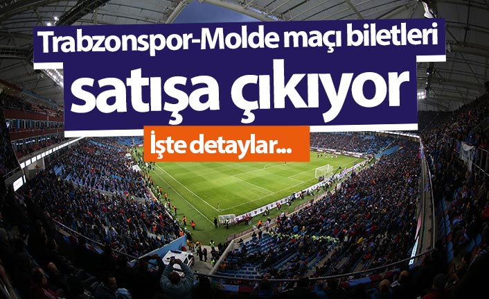 Trabzonspor-Molde maçı biletleri satışa çıkıyor