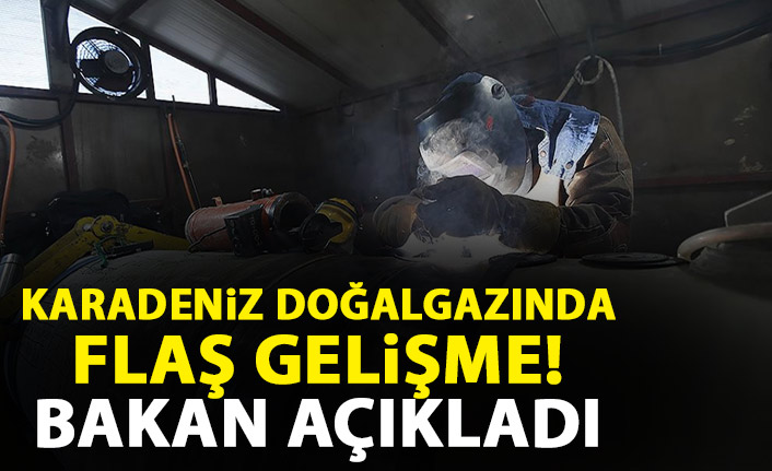 Karadeniz doğal gazında flaş gelişme! Bakan açıkladı