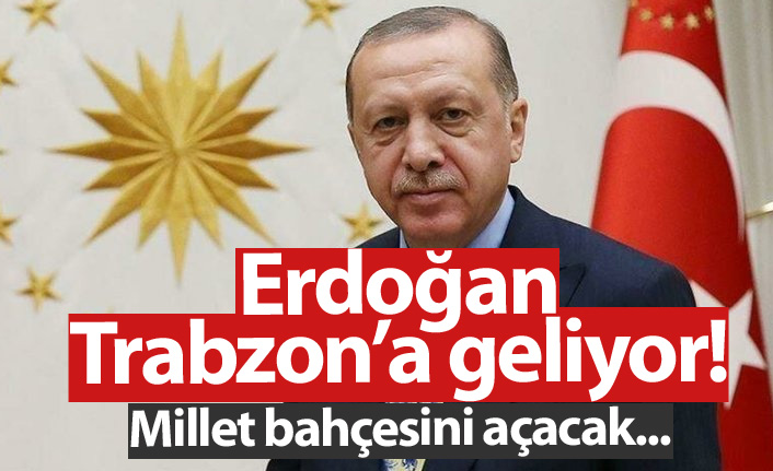 Recep Tayyip Erdoğan Trabzon'a geliyor