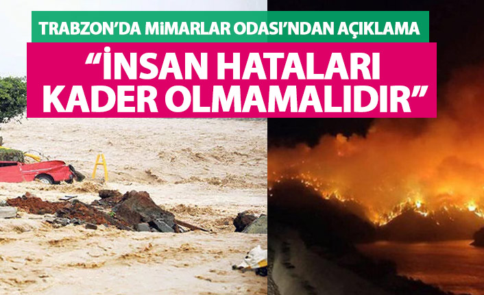 Trabzon’da Mimarlar Odası’ndan açıklama: İnsan hataları kader olmamalıdır