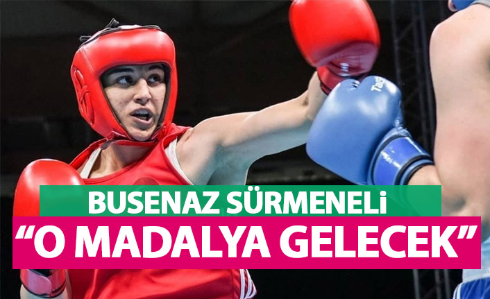 Busenaz Sürmeneli: Omadalya Türkiye’ye gelecek!