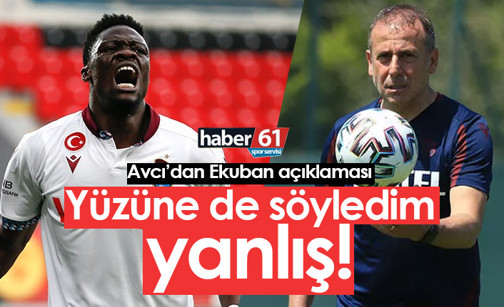 Avcı'dan Ekuban açıklaması: Zamanlaması yanlış!