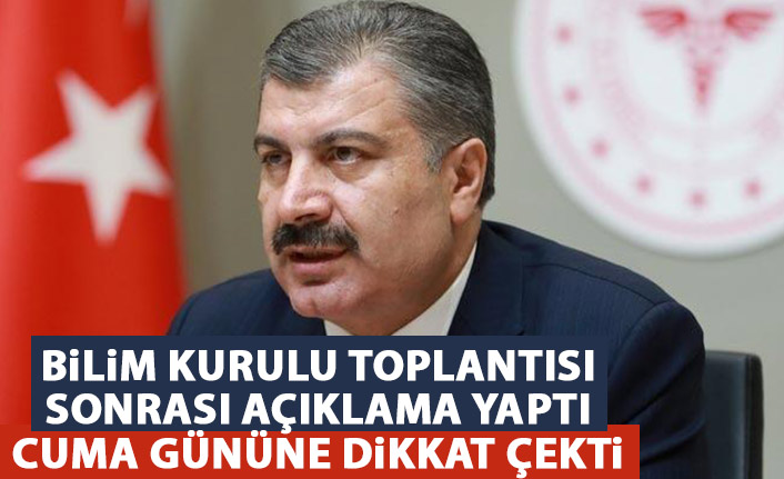 Bakan Koca Bilim Kurulu sonrası açıkladı! Cuma gününe dikkat çekti