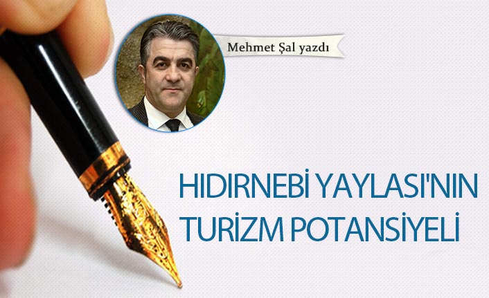 Hıdırnebi Yaylası'nın turizm potansiyeli