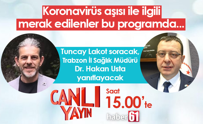 Trabzon İl Sağlık Müdürü Usta Koronavirüs aşısı ile ilgili tüm merak edilenleri yanıtlıyor
