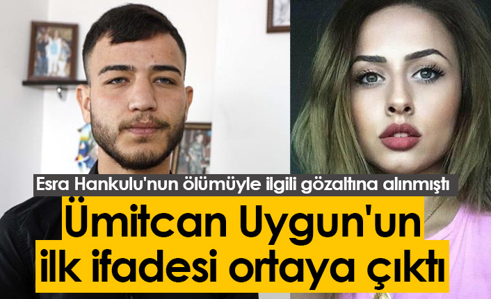 Ümitcan Uygun'un ifadesi ortaya çıktı