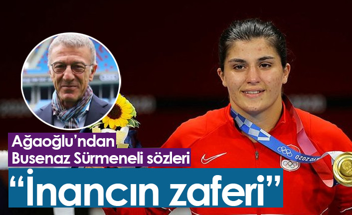 Ağaoğlu'ndan Busenaz Sürmeneli açıklaması: İnancın zaferi