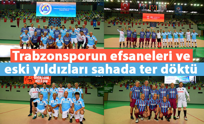 Trabzonsporun efsaneleri ve eski yıldızları sahada ter döktü