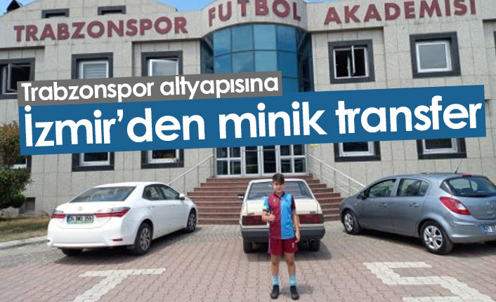 Trabzonspor altyapısına İzmir'den transfer