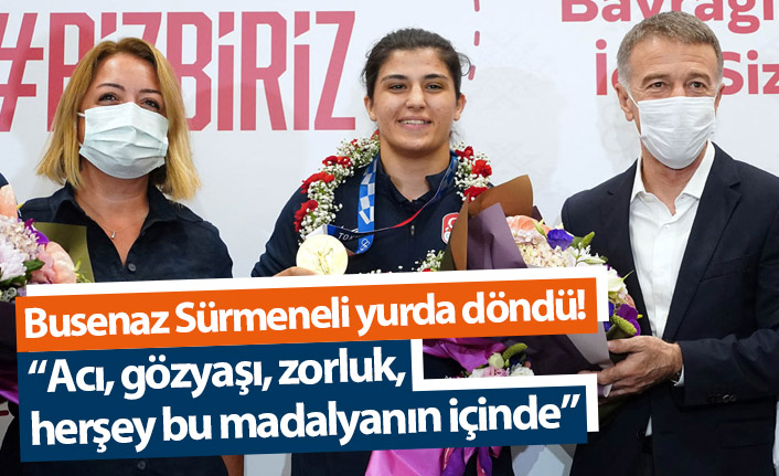 Busenaz Sürmeneli yurda döndü!