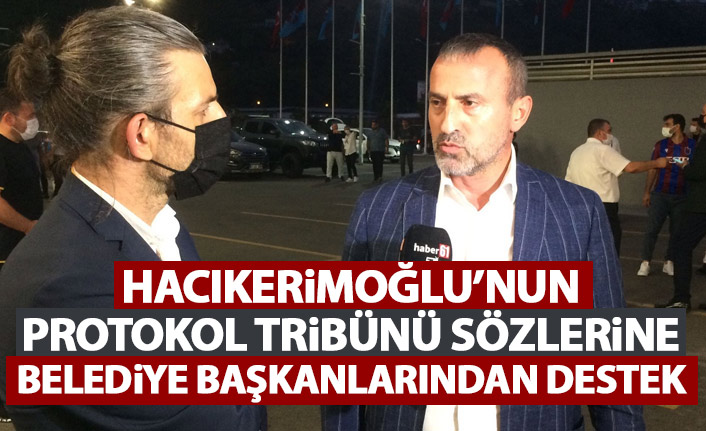 İlçe belediye başkanlarından Hacıkerimoğlu’na destek: Biz Trabzonsporlular olarak…