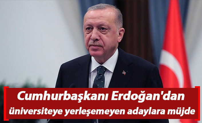Cumhurbaşkanı Erdoğan'dan üniversiteye yerleşemeyen adaylara müjde
