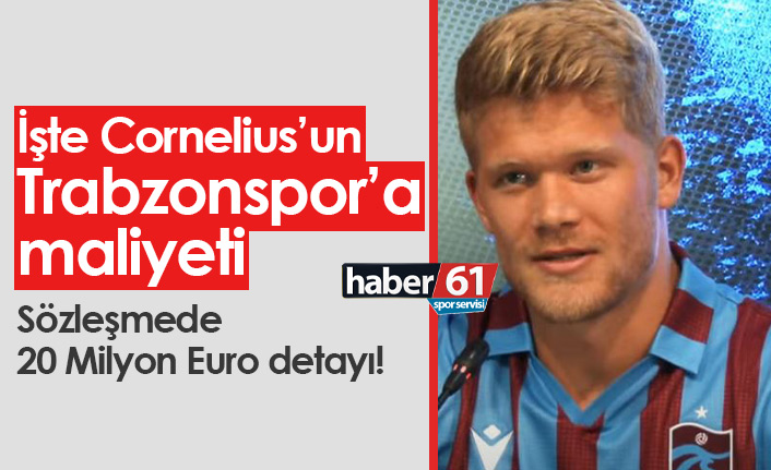 İşte Cornelius'un maliyeti! Trabzonspor açıkladı
