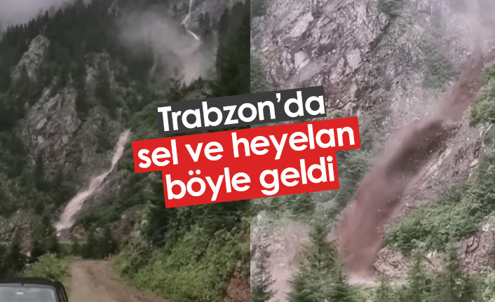 Trabzon'da sel ve heyelan böyle geldi