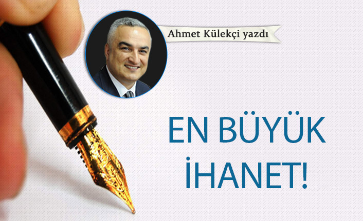 En büyük ihanet!