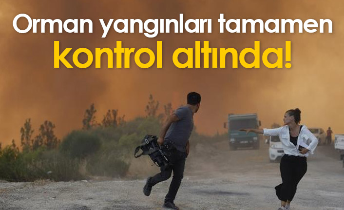 Orman yangınları tamamen kontrol altında
