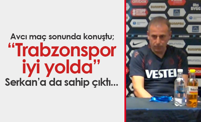 Avcı: Trabzonspor iyi yolda