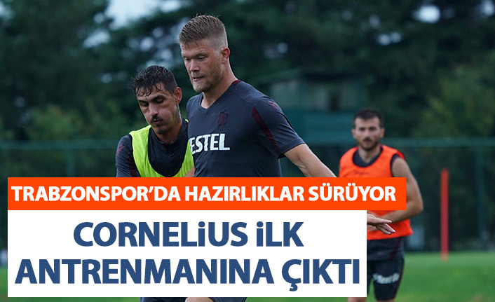 Trabzonspor’da Cornelius ilk antrenmana çıktı