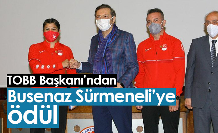 TOBB Başkanından Busenaz'a ödül