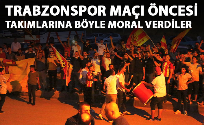 Trabzonspor maçı öncesi takımlarına böyle destek verdiler
