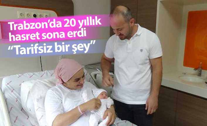 Trabzon'da 20 yıllık bebek hasreti mutlu bitti