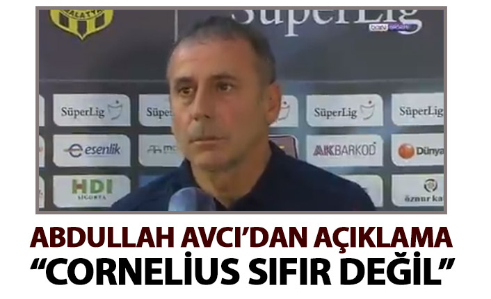 Abdullah Avcı'dan Cornelius sözleri: Sıfır değil!