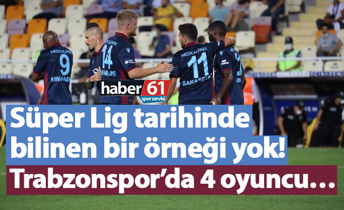 Süper Lig tarihinde bilinen bir örneği yok! Trabzonspor’da 4 oyuncu…