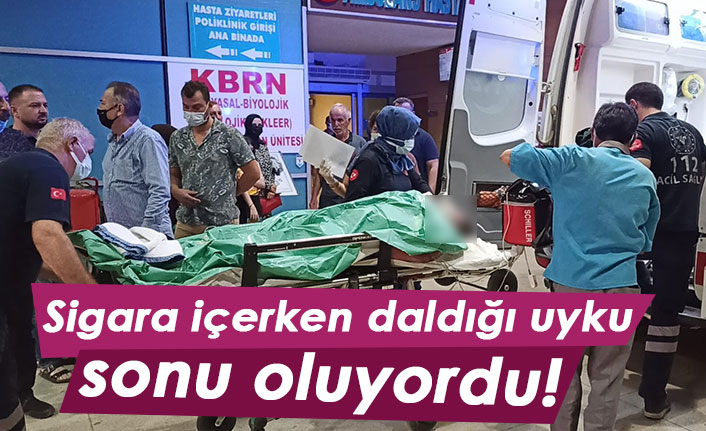 Sigara içerken uykuya dalınca canından oluyordu