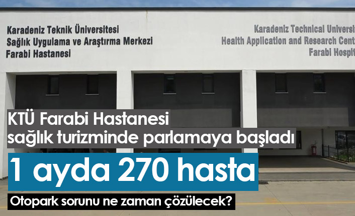 KTÜ Farabi Hastanesi'ne yurtdışından 1 ayda 270 hasta