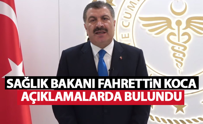 Sağlık Bakanı Fahrettin Koca açıklamalarda bulundu