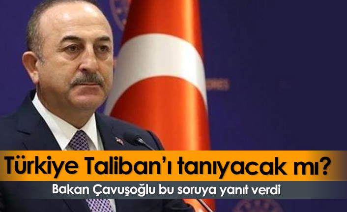 Türkiye Taliban'ı tanıyacak mı?