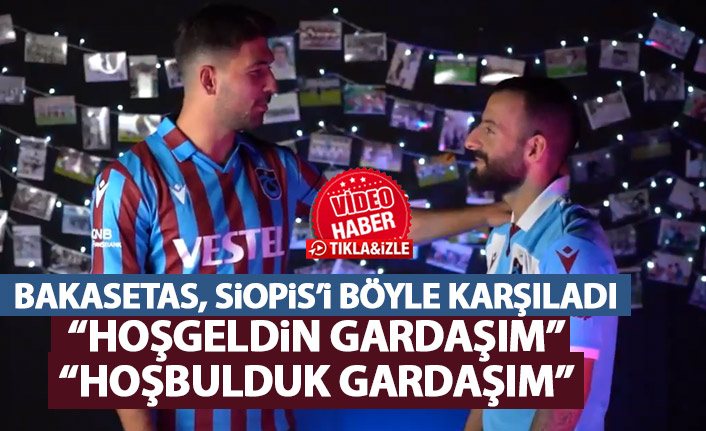 Bakasetas vatandaşı Siopis'i böyle karşıladı: Hoşgeldin gardaşım