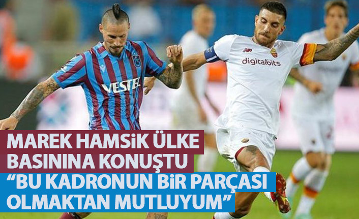 Trabzonspor'un yıldızı Hamsik: Bu kadronun bir parçası olmaktan mutluyum